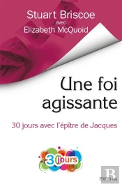 Une Foi Agissante ; 30 Jours Avec L'Épître De Jacques