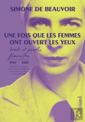 Une Fois Que Les Femmes Ont Ouvert Les Yeux : Écrits Et Paroles Féministes (1947-1985)