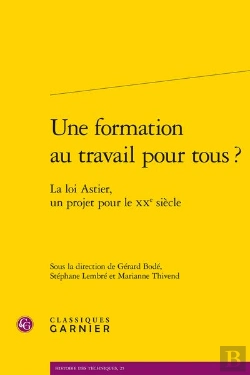 Bertrand.pt - Une Formation Au Travail Pour Tous ? - La Loi Astier, Un Projet Pour Le Xxe Siec - La Loi Astier, Un