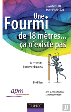 Bertrand.pt - Une Fourmi De 18 Mètres ... Ça N'Existe Pas ; La Créativité, Booster De Business (3e Édition)