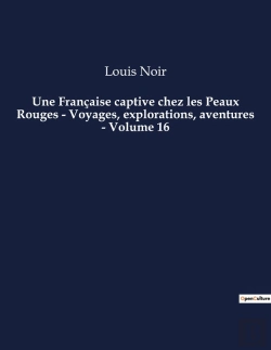 Bertrand.pt - Une Francaise Captive Chez Les Peaux Rouges Voyages Explorations Aventures Volum - Un Roman D Aventu