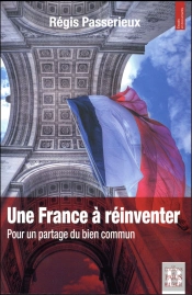 Une France À Réinventer ; Pour Un Partage Du Bien Commun