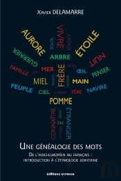 Une Généalogie Des Mots ; De L'Indo-Européen Au Français : Introduction À L'Étymologie Lointaine