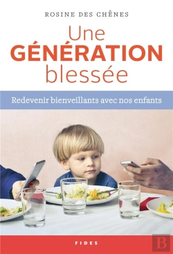 Bertrand.pt - Une Generation Blessee - Redevenir Bienveillant Avec Nos Enfants