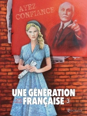 Une Génération Française Tome 3 : Ayez Confiance !