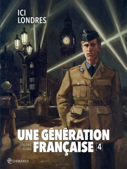 Bertrand.pt - Une Génération Française Tome 4 : Ici Londres !