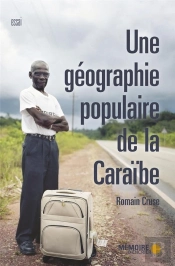 Une Géographie Populaire De La Caraïbe