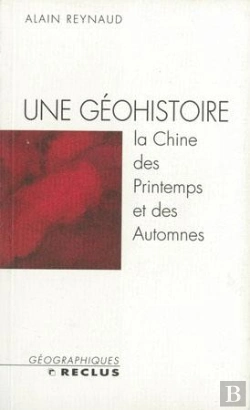 Bertrand.pt - Une Géohistoire : La Chine Des Printemps Et Des Automnes