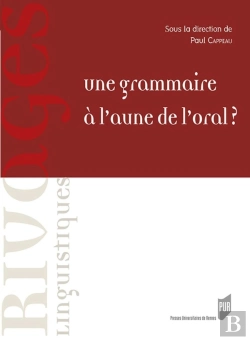 Bertrand.pt - Une Grammaire À L'Aune De L'Oral ?