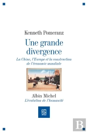 Une Grande Divergence ; La Chine, L'Europe Et La Construction De L'Économie Mondiale