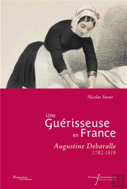 Bertrand.pt - Une Guérisseuse En France : Augustine Debaralle (1782-1818)