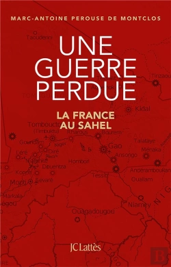 Bertrand.pt - Une Guerre Perdue ; La France Au Sahel