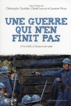 Bertrand.pt - Une Guerre Qui N'En Finit Pas ; 1914-2008, À L'Écran Et Sur Scène