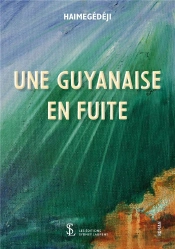 Une Guyanaise En Fuite
