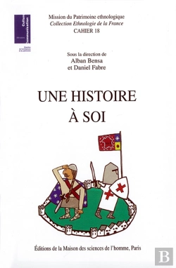 Bertrand.pt - Une Histoire A Soi ; Figurations Du Passe Et Localites