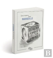 Une Histoire Avec Marseille ; Savon De Marseille