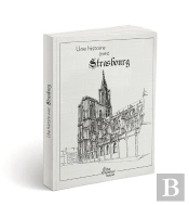 Une Histoire Avec Strasbourg ; Cathédrale