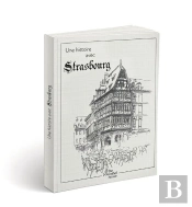 Une Histoire Avec Strasbourg ; Maison Kammerzel