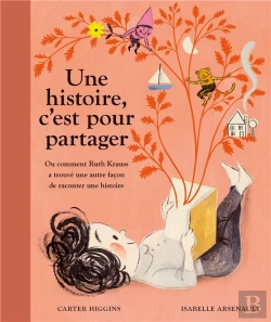 Bertrand.pt - Une Histoire, C'Est Pour Partager : Ou Comment Ruth Krauss A Trouvé Une Autre Façon De Raconter Une Histoire