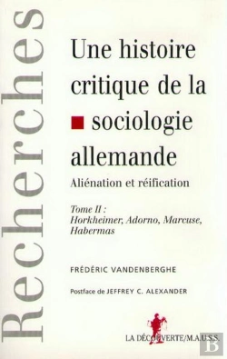 Bertrand.pt - Une Histoire Critique De La Sociologie Allemande T.2 Horkheimer, Adorno, Marcuse, Habermas