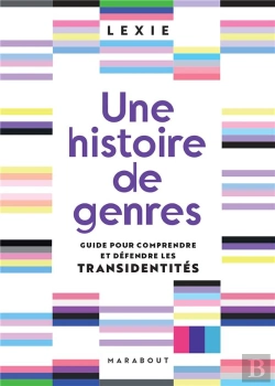 Bertrand.pt - Une Histoire De Genres : Guide Pour Comprendre Et Défendre Les Transidentités