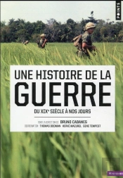 Une Histoire De La Guerre : Du Xixe Siècle À Nos Jours