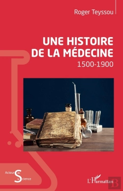 Bertrand.pt - Une Histoire De La Médecine : 1500-1900