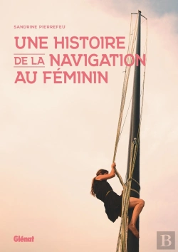 Bertrand.pt - Une Histoire De La Navigation Au Féminin