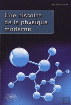 Bertrand.pt - Une Histoire De La Physique Moderne