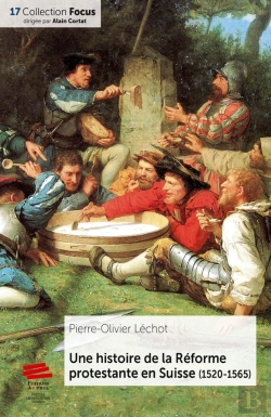 Bertrand.pt - Une Histoire De La Réforme Protestante En Suisse (1520-1565)