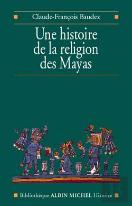 Une Histoire De La Religion Des Mayas : Du Panthéisme Au Panthéon