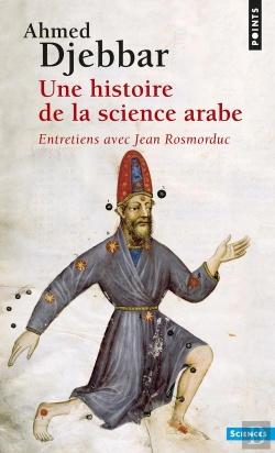 Bertrand.pt - Une Histoire De La Science Arabe ; Entretiens Avec Jean Rosmorduc