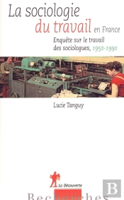 Une Histoire De La Sociologie Du Travail En France (1950-1990)