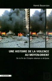 Une Histoire De La Violence Au Moyen Orient