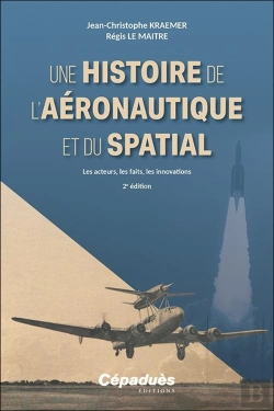 Bertrand.pt - Une Histoire De L'Aéronautique Et Du Spatial : Les Acteurs, Les Faits, Les Innovations (2e Édition)