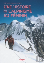 Une Histoire De L'Alpinisme Au Féminin