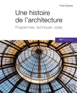 Bertrand.pt - Une Histoire De L'Architecture ; Programmes, Techniques, Styles