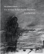 Une Histoire De L'Art D'Après Auschwitz. : Volume 3. Configurations