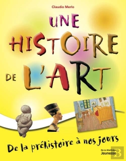 Bertrand.pt - Une Histoire De L'Art ; De La Préhistoire À Nos Jours