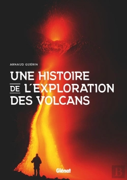 Bertrand.pt - Une Histoire De L'Exploration Des Volcans
