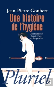 Une Histoire De L'Hygiene ; Eau Et Salubrité Dans La France Contemporaine