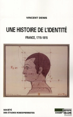 Bertrand.pt - Une Histoire De L'Identité ; Individu, Identité Et Identification En France (1715-1815)