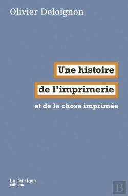 Bertrand.pt - Une Histoire De L'Imprimérie Et De La Chose Imprimée