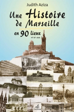 Bertrand.pt - Une Histoire De Marseille En 90 Lieux
