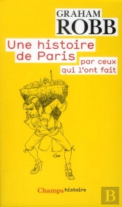 Une Histoire De Paris Par Ceux Qui L'Ont Fait