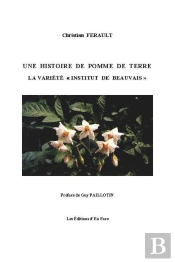 Une Histoire De Pomme De Terre ; La Variété 'Institut De Beauvais'