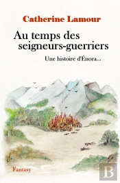 Une Histoire D'Enora : Au Temps Des Seigneurs-Guerriers