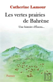 Une Histoire D'Enora : Les Vertes Prairies De Bahrène