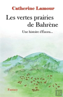 Bertrand.pt - Une Histoire D'Enora : Les Vertes Prairies De Bahrène