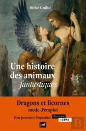 Une Histoire Des Animaux Fantastiques : Dragons, Licornes, Griffons...